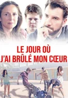  День, когда я сжег свое сердце смотреть онлайн фильм 1 сезон 