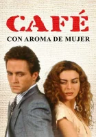  Кофе с ароматом женщины смотреть онлайн сериал 1 сезон 