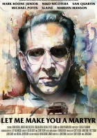  Давай я сделаю тебя мучеником смотреть онлайн (2016) 